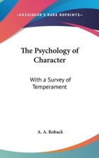 THE PSYCHOLOGY OF CHARACTER: WITH A SURV