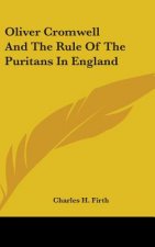 OLIVER CROMWELL AND THE RULE OF THE PURI