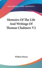 Memoirs Of The Life And Writings Of Thomas Chalmers V2