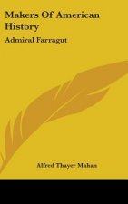 MAKERS OF AMERICAN HISTORY: ADMIRAL FARR