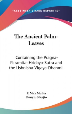 THE ANCIENT PALM-LEAVES: CONTAINING THE