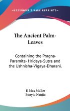 THE ANCIENT PALM-LEAVES: CONTAINING THE
