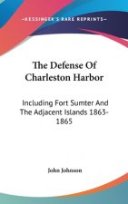 THE DEFENSE OF CHARLESTON HARBOR: INCLUD