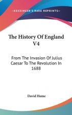 The History Of England V4: From The Invasion Of Julius Caesar To The Revolution In 1688