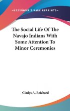 THE SOCIAL LIFE OF THE NAVAJO INDIANS WI