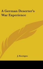 A GERMAN DESERTER'S WAR EXPERIENCE