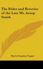 The Rides And Reveries Of The Late Mr. Aesop Smith