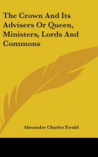Crown And Its Advisers Or Queen, Ministers, Lords And Commons