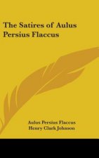 THE SATIRES OF AULUS PERSIUS FLACCUS