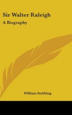 SIR WALTER RALEIGH: A BIOGRAPHY