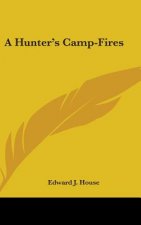 A HUNTER'S CAMP-FIRES