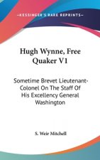 HUGH WYNNE, FREE QUAKER V1: SOMETIME BRE