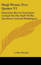 HUGH WYNNE, FREE QUAKER V2: SOMETIME BRE