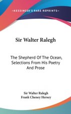 SIR WALTER RALEGH: THE SHEPHERD OF THE O
