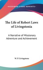 THE LIFE OF ROBERT LAWS OF LIVINGSTONIA: