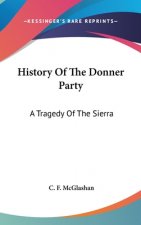 HISTORY OF THE DONNER PARTY: A TRAGEDY O