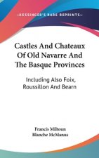 CASTLES AND CHATEAUX OF OLD NAVARRE AND