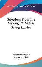 Selections From The Writings Of Walter Savage Landor