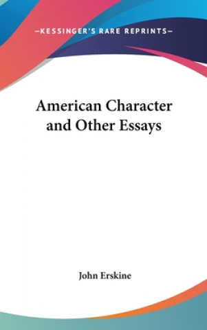 AMERICAN CHARACTER AND OTHER ESSAYS