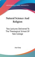 NATURAL SCIENCE AND RELIGION: TWO LECTUR