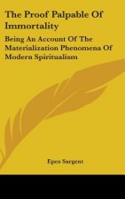 THE PROOF PALPABLE OF IMMORTALITY: BEING