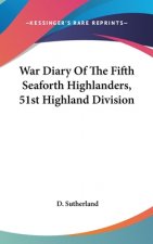 WAR DIARY OF THE FIFTH SEAFORTH HIGHLAND