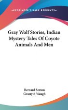 GRAY WOLF STORIES, INDIAN MYSTERY TALES