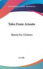 TALES FROM ARIOSTO: RETOLD FOR CHILDREN