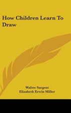 HOW CHILDREN LEARN TO DRAW