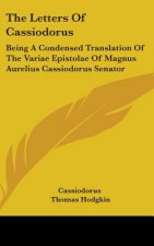 THE LETTERS OF CASSIODORUS: BEING A COND