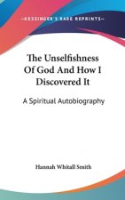 THE UNSELFISHNESS OF GOD AND HOW I DISCO