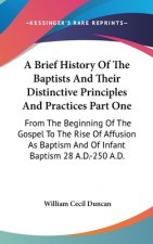 Brief History Of The Baptists And Their Distinctive Principles And Practices Part One