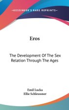 EROS: THE DEVELOPMENT OF THE SEX RELATIO
