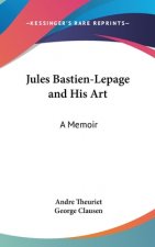 JULES BASTIEN-LEPAGE AND HIS ART: A MEMO