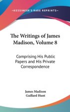 THE WRITINGS OF JAMES MADISON V8, 1808-1