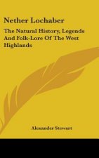 NETHER LOCHABER: THE NATURAL HISTORY, LE