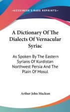 A DICTIONARY OF THE DIALECTS OF VERNACUL