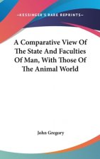 A Comparative View Of The State And Faculties Of Man, With Those Of The Animal World