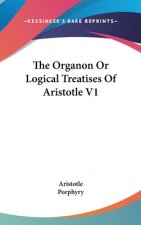 THE ORGANON OR LOGICAL TREATISES OF ARIS