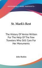 ST. MARK'S REST: THE HISTORY OF VENICE W