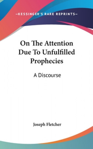 On The Attention Due To Unfulfilled Prophecies: A Discourse