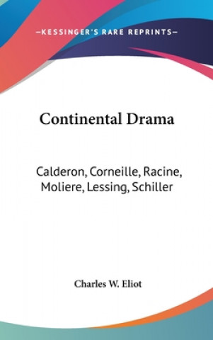 CONTINENTAL DRAMA: CALDERON, CORNEILLE,
