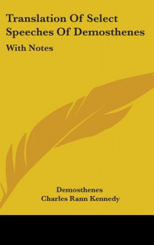 Translation Of Select Speeches Of Demosthenes: With Notes