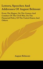 LETTERS, SPEECHES AND ADDRESSES OF AUGUS