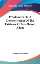 PREADAMITES OR, A DEMONSTRATION OF THE E