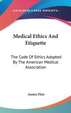 MEDICAL ETHICS AND ETIQUETTE: THE CODE O