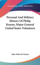 Personal And Military History Of Philip Kearny, Major-General United States Volunteers