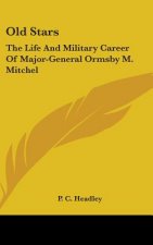 OLD STARS: THE LIFE AND MILITARY CAREER
