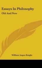 ESSAYS IN PHILOSOPHY: OLD AND NEW