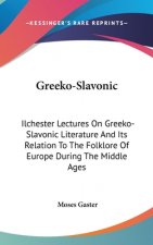 GREEKO-SLAVONIC: ILCHESTER LECTURES ON G